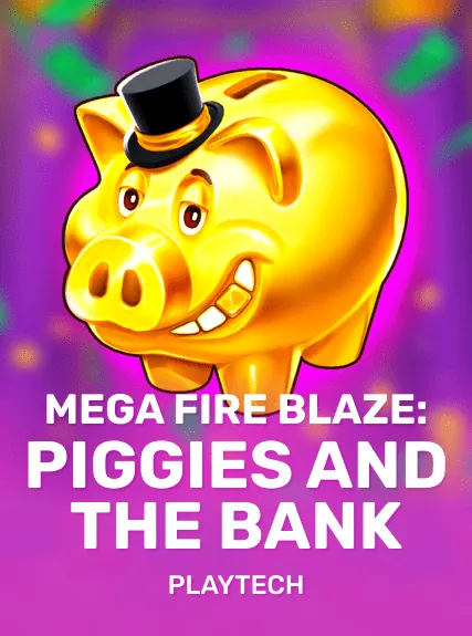 Mega Fire Blaze: Piggies and the Bank